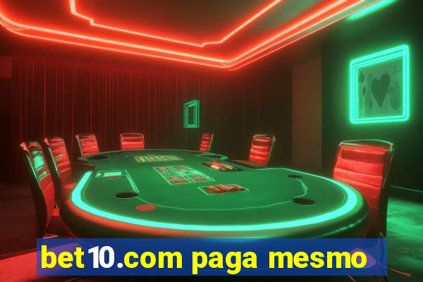 bet10.com paga mesmo